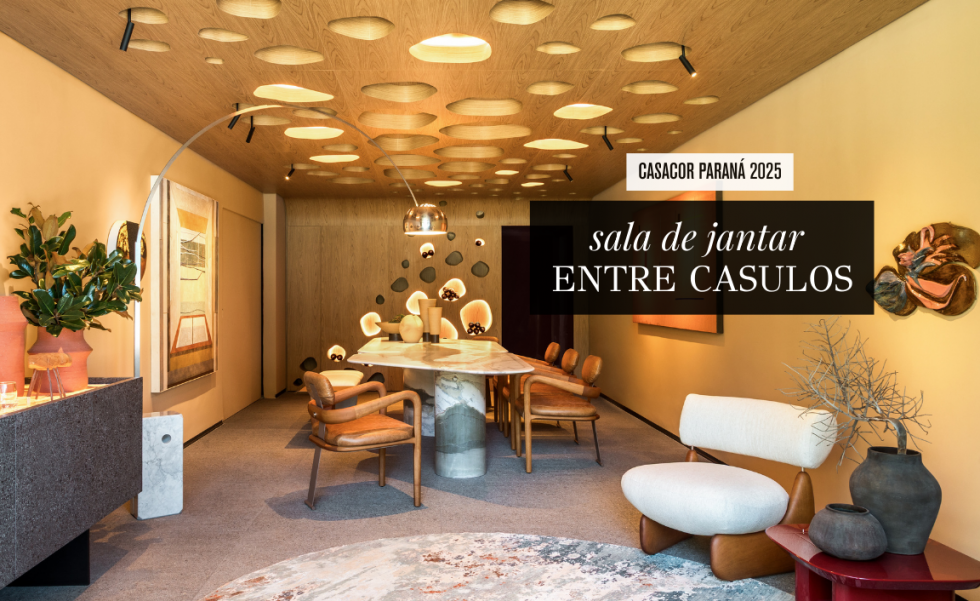 Uma sala de Jantar inspirada na natureza | Casa Sul