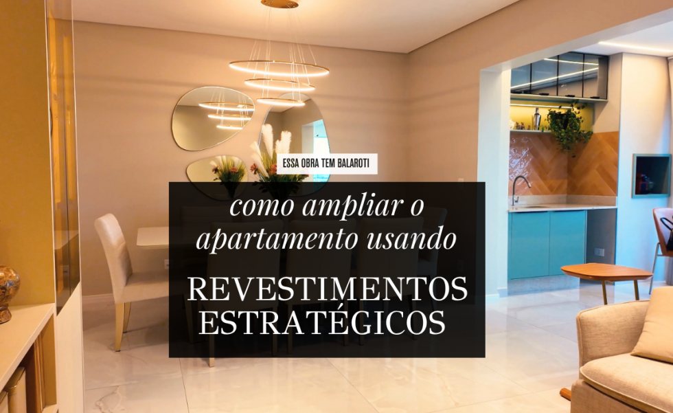  Como ampliar o apartamento usando revestimentos estratégicos | Casa Sul